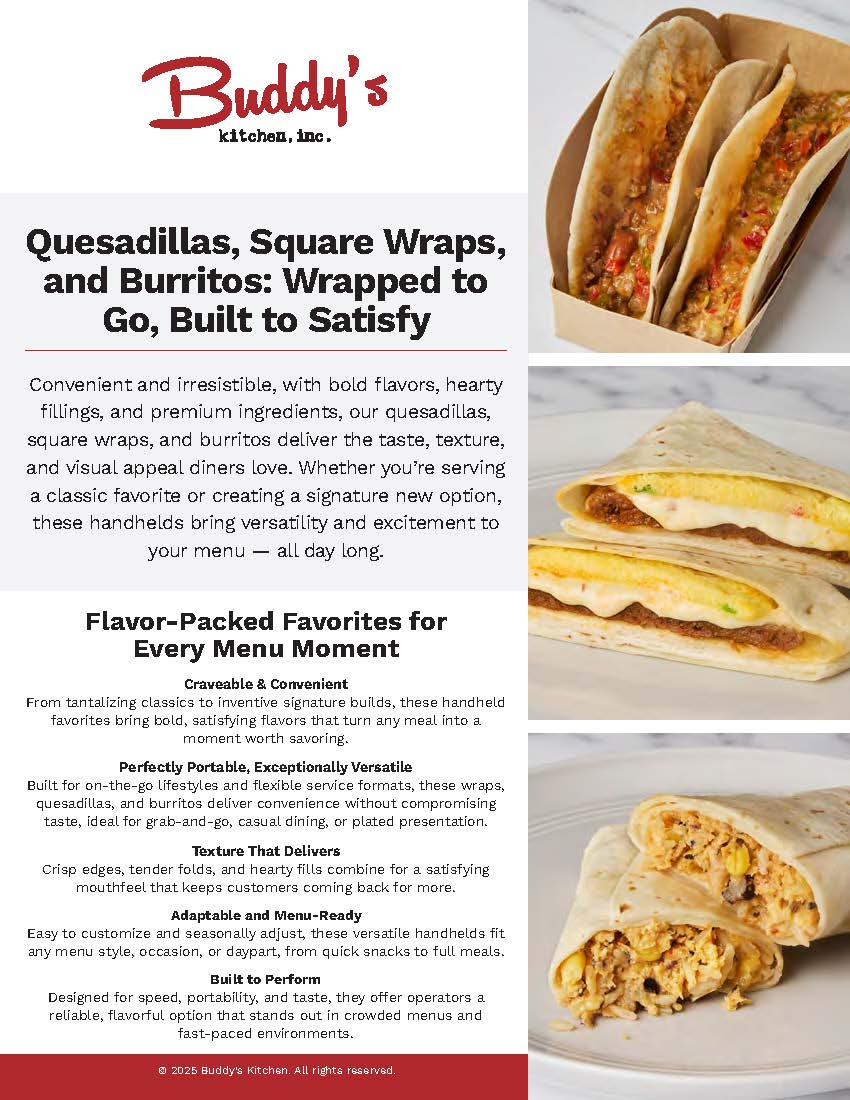 Quesadillas, Square Wraps, and Burritos: Wrapped to Go, Built to Satisfy